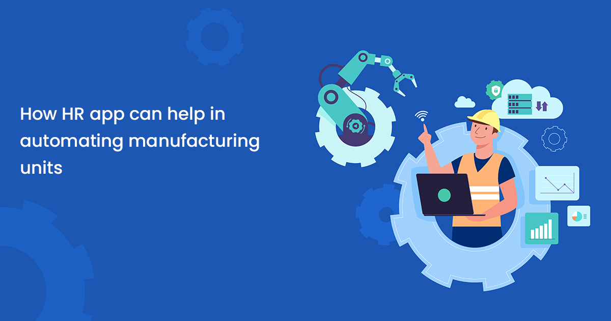 How HR app can help in automating manufacturing units